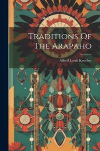 Traditions Of The Arapaho