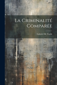 Criminalité Comparée
