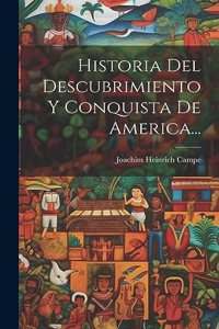 Historia Del Descubrimiento Y Conquista De America...