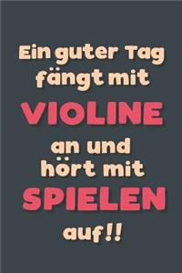 Ein guter Tag fängt mit Violine spielen an