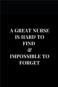 A Great Nurse Is Hard To Find & Impossible To Forget