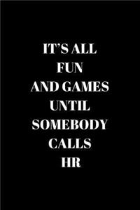 It's All Fun and Games Until Somebody Calls HR