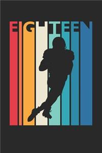 Football Notebook for 18 Year Old Boys and Girls - Vintage Football Journal - 18th Birthday Gift for Football Player Diary