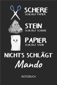 Nichts schlägt - Mando - Notizbuch: Schere - Stein - Papier - Individuelles Namen personalisiertes Männer & Jungen Blanko Notizbuch. Liniert leere Seiten. Coole Uni & Schulsachen, Gesc