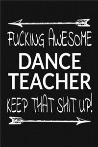 Fucking Awesome Dance Teacher - Keep That Shit Up!