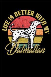 Life Is Better With My Dalmatian