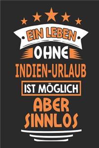 Ein Leben ohne Indien-Urlaub ist möglich aber sinnlos