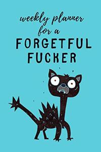 Weekly Planner For a Forgetful Fucker