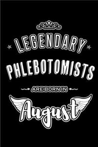 Legendary Phlebotomists are born in August