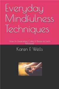 Everyday Mindfulness Techniques