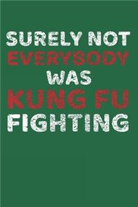 Surely Not Everybody Was Kung Fu Fighting