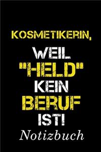 Kosmetikerin Weil Held Kein Beruf Ist Notizbuch
