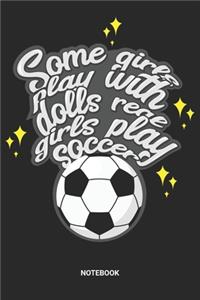 Real Girls Play Soccer Notebook