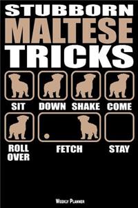 Stubborn Maltese Tricks Weekly Planner