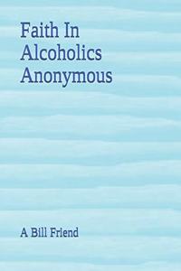 Faith In Alcoholics Anonymous