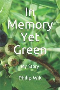 In Memory Yet Green