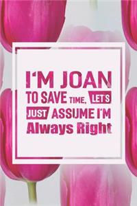 I'm Joan to Save Time, Let's Just Assume I'm Always Right