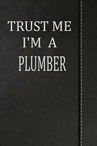 Trust Me I'm a Plumber