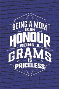 Being a Mom Is an Honor Being a Grams Is Priceless