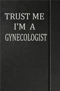 Trust Me I'm a Gynecologist: Blank Recipe Book Cookbook Journal Notebook 120 Pages 6x9