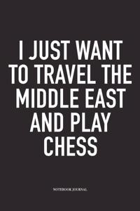 I Just Want to Travel the Middle East and Play Chess