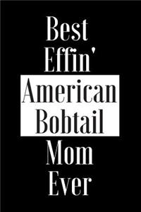 Best Effin American Bobtail Mom Ever