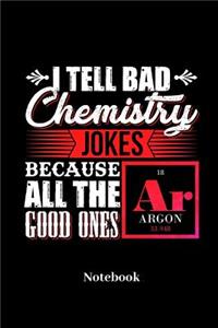 I Tell Bad Chemistry Jokes Notebook