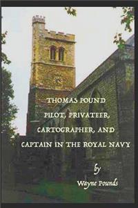 Thomas Pound: Pilot, Privateer, Cartographer, and Captain in the Royal Navy