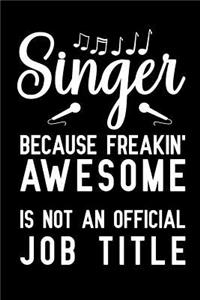 Singer Because Freakin' Awesome Is Not An Official Job Title