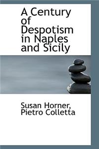 A Century of Despotism in Naples and Sicily