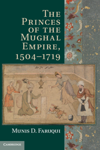 Princes of the Mughal Empire, 1504-1719