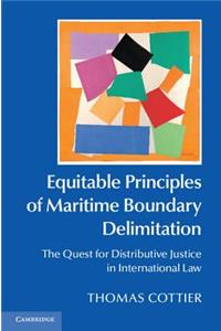 Equitable Principles of Maritime Boundary Delimitation: The Quest for Distributive Justice in International Law