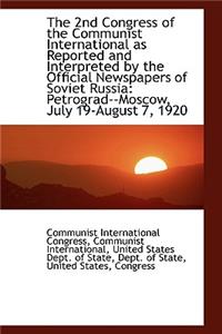 The 2nd Congress of the Communist International as Reported and Interpreted by the Official Newspape