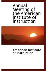 Annual Meeting of the American Institute of Instruction