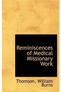 Reminiscences of Medical Missionary Work