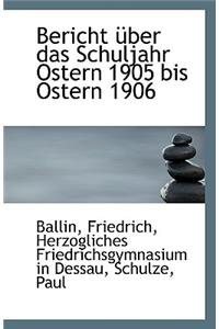 Bericht Uber Das Schuljahr Ostern 1905 Bis Ostern 1906