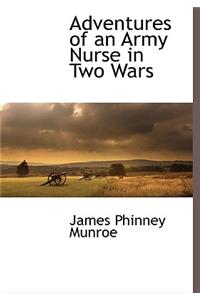 Adventures of an Army Nurse in Two Wars