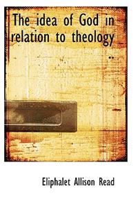 The Idea of God in Relation to Theology ..