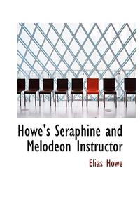 Howe's Seraphine and Melodeon Instructor