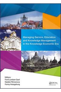 Managing Service, Education and Knowledge Management in the Knowledge Economic Era