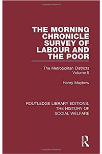 The Morning Chronicle Survey of Labour and the Poor