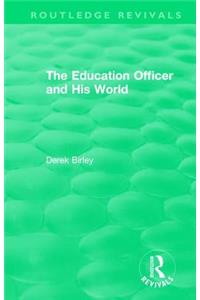 Routledge Revivals: The Education Officer and His World (1970)