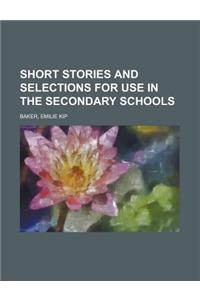 Short Stories and Selections for Use in the Secondary Schools