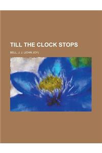Till the Clock Stops