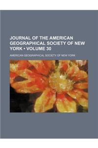 Journal of the American Geographical Society of New York (Volume 30)