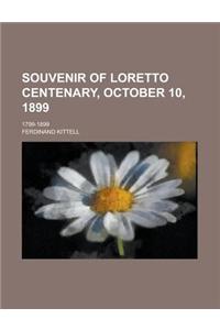 Souvenir of Loretto Centenary, October 10, 1899; 1799-1899