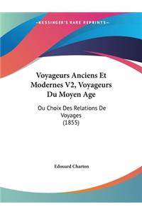 Voyageurs Anciens Et Modernes V2, Voyageurs Du Moyen Age