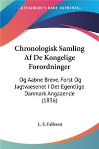 Chronologisk Samling Af De Kongelige Forordninger