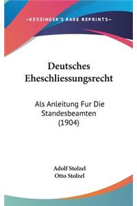 Deutsches Eheschliessungsrecht