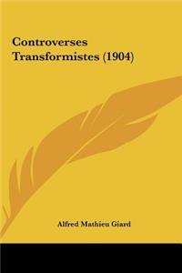 Controverses Transformistes (1904)